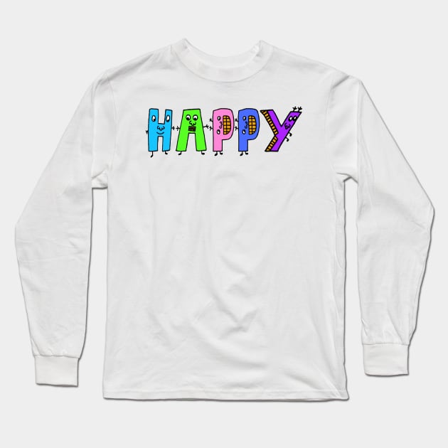 Cute Happy Motivational Dancing Text Illustrated Letters, Blue, Green, Pink for all Happy people, who enjoy in Creativity and are on the way to change their life. Are you Happy for Change? To inspire yourself and make an Impact. Long Sleeve T-Shirt by Olloway